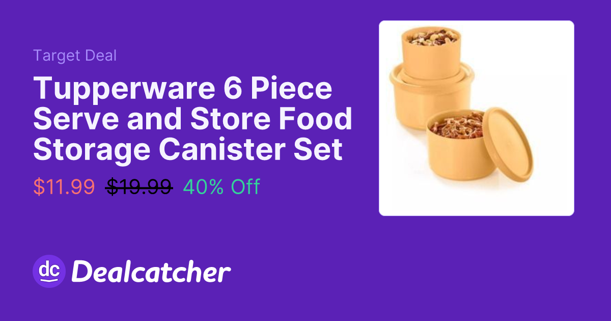 Target - Tupperware 6 Piece Serve and Store Food Storage Canister Set $11.99